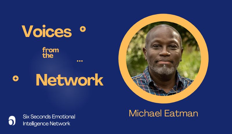 Trust, Diversity & Emotions: Key Strategies from EQ Diversity Practitioner Michael Eatman – Voices from the Network